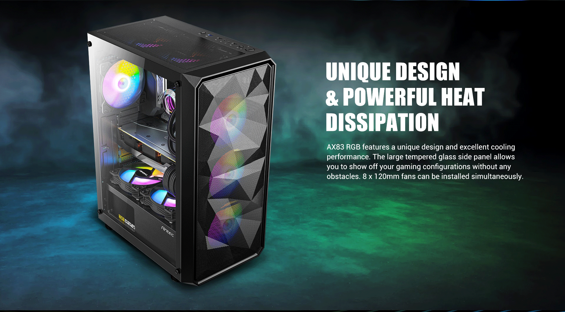 Antec Ax83 Rgb Case 3 Unique design & powerful heat dissipation