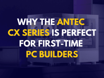 Antec india cx series